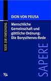 Produkt-Bild: Menschliche Gemeinschaft und g&ouml;ttliche Ordnung: Die Borysthenes-Rede