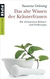 Produkt-Bild: Das alte Wissen der Kr&auml;uterfrauen: Die wirksamsten Kr&auml;uter- und Heilrezepte
