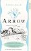A Journey Down The River Arrow