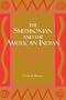The Smithsonian and the American Indian: Making a Moral Anthropology in Victoria America