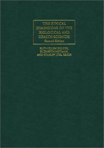 The Ethical Dimensions of the Biological and Health Sciences