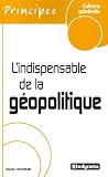 L'indispensable de la g�opolitique