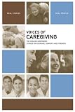 Voices of Caregiving: The Healing Companion: Stories for Courage, Comfort and Strength