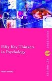 Fifty Key Thinkers in Psychology (Routledge Key Guides)