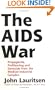The AIDS War: Propaganda, Profiteering, and Genocide from the Medical Industrial Complex