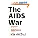 The AIDS War: Propaganda, Profiteering, and Genocide from the Medical Industrial Complex