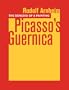 The Genesis of a Painting: Picasso's <i>Guernica</i>