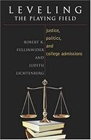 Leveling the Playing Field: Justice, Politics, and College Admissions