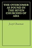 THE OVERCOMER AS FOUND IN THE SEVEN CHURCHES OF ASIA