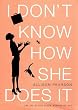 I Don't Know How She Does It: The Life of Kate Reddy, Working Mother
