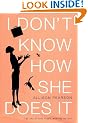 I Don't Know How She Does It: The Life of Kate Reddy, Working Mother