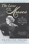 The Lives of the Muses: Nine Women & the Artists They Inspired