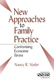  : New Approaches to Family Practice: Confronting Economic Stress (SAGE Sourcebooks for the Human Services)