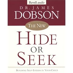 The New Hide or Seek: Building Self-Esteem in Your Child