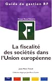Revue Groupe Revue Fiduciaire  / La fiscalité des sociétés dans l'Union européenne