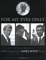 For My Eyes Only: My Life with James Bond