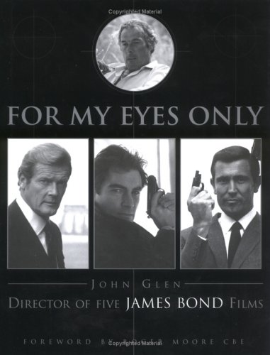 For My Eyes Only: My Life with James Bond