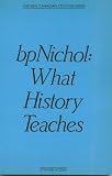 bpNichol: What History Teaches (The New Canadian Criticism) (The New Canadian Criticism Series)