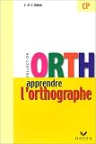 Apprendre l'Orthographe - CP