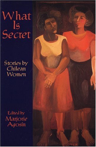 What is Secret?: Stories by Chilean Women (Secret Weavers)