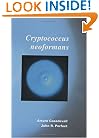 Cryptococcus Neoformans: Molecular Pathogenesis and Clinical Management