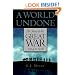 A World Undone: The Story of the Great War, 1914 to 1918