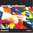 World Anthems by Anonymous, Austrian Anonymous, Dutch Anonymous, Kamal Attawyl, and Francois Van Campenhout