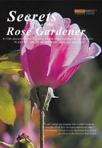 Secrets of the Rose Gardener - The Art of Rose Gardening