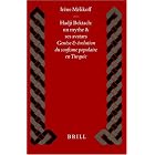 Click here to buy  Hadji Bektach: UN Mythe Et Ses Avatars : Genese Et Evolution Du Soufisme Populaire En Turquie (Islamic History and... by Irene Melikoff.