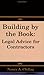 Building by the Book: Legal Advice for Contractors