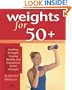 Weights for 50+: Building Strength, Staying Healthy and Enjoying an Active Lifestyle