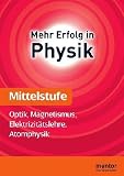 Bild zu: Lernhilfe Physik Mittelstufe. Physik. Optik, Magnetismus, Elektrizit&auml;tslehre, Atomphysik. Mittelstufe 2: Mit ausf&uuml;hrlichem L&ouml;sungsteil zum Heraustrennen