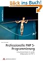 Professionelle PHP 5-Programmierung. Entwicklerleitfaden f�r gro�e Webprojekte mit PHP 5