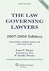 The Law Governing Lawyers: National Rules, Standards, Statutes, and State Lawyer Codes, 2007-2008 Edition (Statutory Supplement)