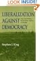 Liberalization against Democracy: The Local Politics of Economic Reform in Tunisia (Indiana Series in Middle East Studies)
