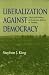 Book Liberalization Against Democracy: The Local Politics of Economic Reform in Tunisia (Middle East Studies)