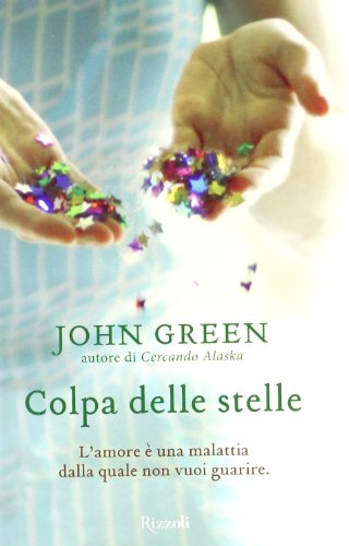 Colpa delle stelle [ The Fault in our Stars ] (Italian Edition)