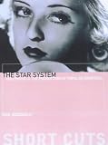 The Star System: Hollywoods Production of Popular Identities (Short Cuts)