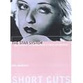 The Star System: Hollywood's Production of Popular Identities (Short Cuts)