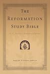 The Reformation Study Bible: The Word That Changes Lives - The Faith That Changed the World (NKJV, Burgundy Genuine Leather)