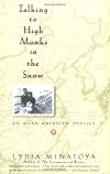 Talking to High Monks in the Snow: An Asian American Odyssey