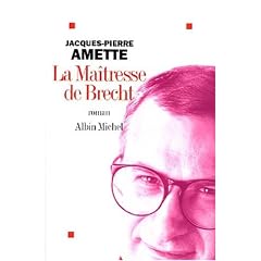 La Ma�tresse de Brecht - Prix Goncourt 2003
