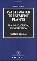Wastewater Treatment Plants: Planning, Design, and Operation, Second Edition