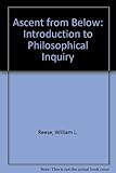 The ascent from below : an introduction to philosophical inquiry