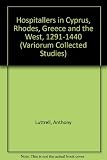 The Hospitallers in Cyprus, Rhodes, Greece and the West, 1291-1440