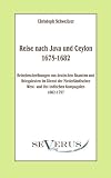 Reise nach Java und Ceylon (1675-1682). Reisebeschreibungen von deutschen Beamten und Kriegsleuten im Dienst der niederl�ndischen West- und Ostindischen Kompagnien 1602 - 1797