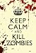 Keep Calm and Kill Zombies Humor Print Poster - 11x17