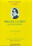 Miguel Llobet: Guitar Works Set of 5 Volumes (Spanish Edition)