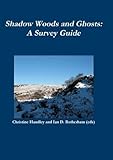 Shadow woods and ghosts : survey guide