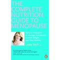 Leslie Beck's Nutrition Guide to Menopause: Natural Strategies with Diet, Vitamins, and Herbs